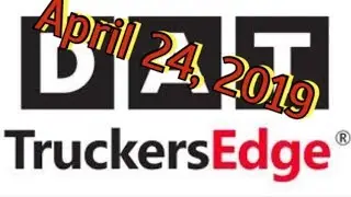 TruckersEdge DAT load Board, Week In Freight! April 24, 2019