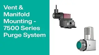 Install Vent & Manifold - 7500 Series Purge & Pressurization System
