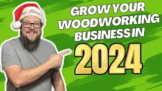 Grow Your Woodworking Business In 2024: Here Is My Strategy, Maker's Community Podcast S1: E1