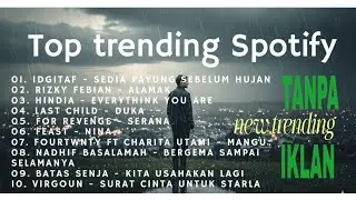 KUMPULAN PLAYLIST LAGU SPOTIFY TERBARU 2025 - SEDIA AKU SEBELUM HUJAN, ALAMAK, IDGITAF | TANPA IKLAN