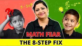 Does Your Child Fear Math? | Here's the 8-Step FIX for Parents at Home