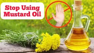Sarson Ka Tel Ke Nuksan - Side Effect of Mustard Oil for Cooking | Erucic acid in Mustard Oil
