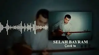 Selah Bayram - '&ccedil;av&ecirc; te' (Your Eyes) Official Audio