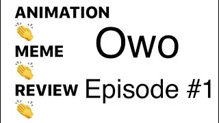 ANIMATION MEME REVIEW👌🏽 #1 :0 (read description!!!)