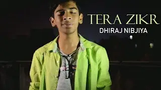 Tera Zikr - Darshan Raval | Cover by Dhiraj Nibjiya | AKJ Media