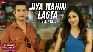 Jiya Nahin Lagta - Full Video | Babloo Bachelor | Jeet Gannguli & Aakanksha Sharma | Sharman Joshi
