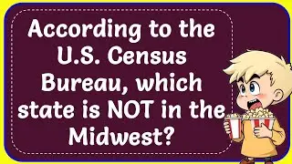 According to the U.S. Census Bureau, which state is NOT in the Midwest? Correct