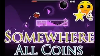 Somewhere by SirHadoken (All Coins) - Geometry Dash 2.1