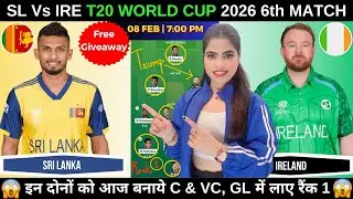 SL vs IRE Today Match Prediction | SL vs IRE Dream11 Prediction | T20 World Cup 2026 6th Match