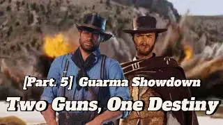 [Part.5] Arthur & Clint: Western Film//Guarma Showdown &For a Few Dollars More (ASMR &middot;RDR2 &middot;HEALING)