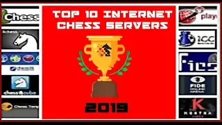 TOP 10 Internet Chess Servers (I.C.S), 2019 Mid-Year Review,
