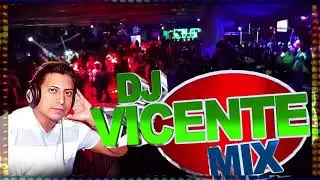 DJ VICENTE MIX PROMO 2017
