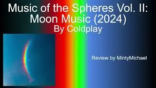 Music of the Spheres Vol. II: Moon Music (2024) by Coldplay - Minty Music