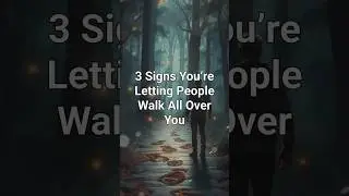 3 Signs you're letting people walk all over you#boundaries#shortvideo#motivationvideo