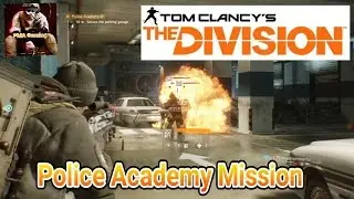 The Division | Police Academy Mission | Walkthrough | PS4