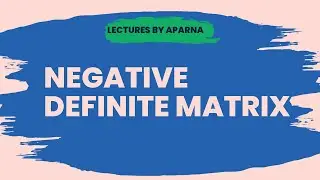 NEGATIVE DEFINITE MATRIX  |  TYPES OF MATRICES  |  VERY EASY