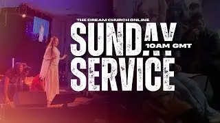 The Dream Church Service   |  10AM  |   DECEMBER 28TH 2025