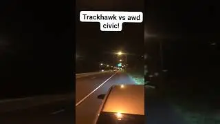 trackhawk vs awd honda civic!
