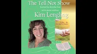 The Tell Not Show S6 Episode 20 with Author Kim Lengling