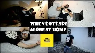 What Boys do when they are alone at home! - The Vines of Indiaaa