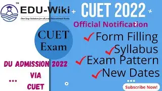 CUET EXAM 2022 | Detailed information about CUET | DU Admissions 2022 | CUCET EXAM 2022 | EDU-Wiki
