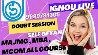 IGNOU ONLINE SESSION FOR ASK QUESTIONS  FOR MAJMC MBA MCOM SELF GYAN