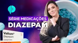 Para o que serve o Diazepam? | Tudo sobre Psiquiatria | Dra Julia Trindade Psiquiatra
