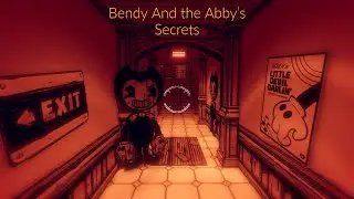 Bendy And the Abby's Secrets Fan-made