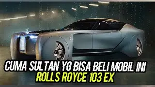 РОЛЛС-РОЙС 103EX | ЭТО МОЖЕТ КУПИТЬ ТОЛЬКО СУЛТАН
