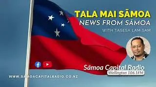 Tala mai Sāmoa - 05 FEB 2026 - Sāmoa Capital Radio