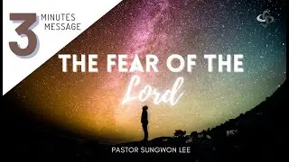 [3 Minutes Message] The fear of the Lord | Proverbs 9:10 | Sungwon Lee (Salt and Light ON)