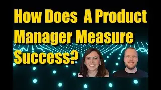How Product Managers Determine Success Or Failure Of A Software Feature
