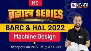 BARC & HAL EXAM 2022 | ME | Machine Design | Theory of failure and fatigue failure |