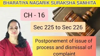 Sec 225 and Sec 226 BNSS postponement of issue of processes आदेशिकाओ का मुल्तवी किया जाना 