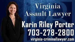 Virginia Assault Lawyer | Assault Attorney in Virginia | Karin Riley Porter