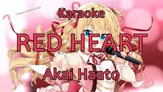 【Karaoke ver. / off vocal】RED HEART - Akai Haato