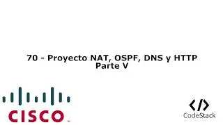 70 - Proyecto NAT, OSPF, DNS y HTTP Parte V [Packet Tracer 7 - GNS3 - Redes]