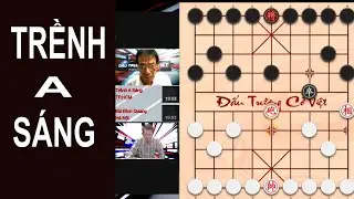 Trận cờ đỉnh cao Lối chơi chắc chắn Trềnh A Sáng trước Bùi Đình Quang