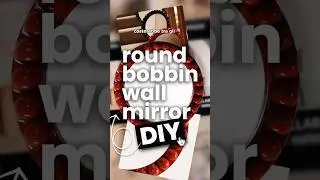 DIYs on a Budget (Parte 3) - Specchio di Design Round Bobbin Fai da Te