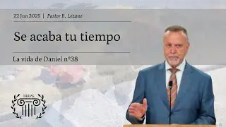 38 - Se acaba tu tiempo | Pastor B. Lozano | IBRPG