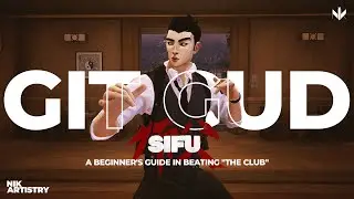 How to GIT GUD in Sifu: The Club