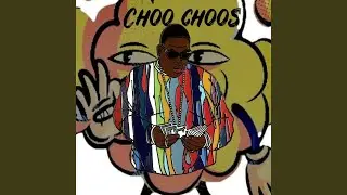 Choo Choos
