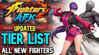 THE KING OF FIGHTERS AFK -  UPDATED TIER LIST WITH ALL NEW FIGHTERS!