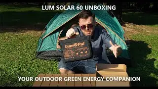 Lum Solar 60 Unboxing: Your Outdoor Green Energy Companion