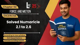 Solved Numerical 2.1 to 2.7  Class 11 Physics |CH 02:Force and Motion| Lecture # 25|SEEKHO ONLINE