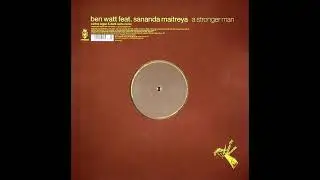 Ben Watt Feat. Sananda Maitreya - A Stronger Man (Original)