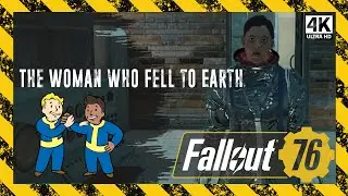 The Woman Who Fell To Earth | Fallout 76 [4K] PC Gameplay | Ally Quest (Commander Daguerre)- Ep.  87