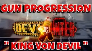 THE KING VON DEVIL GUN PROGRESSION ( DEVIL HUNTER )