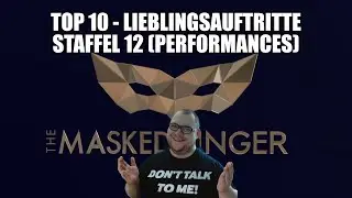 Meine TOP 10 Lieblingsauftritte der 12. Staffel (Performances)
