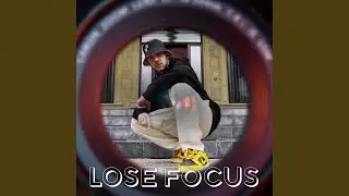 Lose Focus